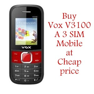 Vox V3100, A 3 SIM Mobile at Cheap price